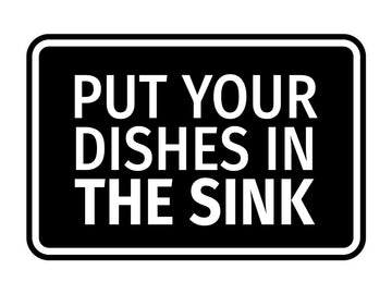 Signs ByLITA Classic Framed Put Your Dishes in the Sink Wall or Door Sign